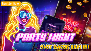 Party Night Slot Gacor 2025: Trik Bermain dan Strategi Terbaik