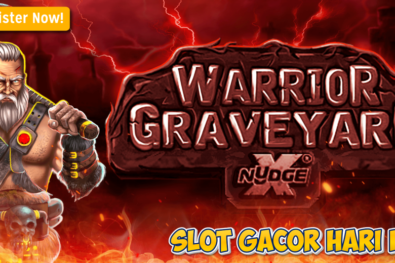 Pola Gacor Warrior Graveyard xNudge: Tips Menuju Maxwin